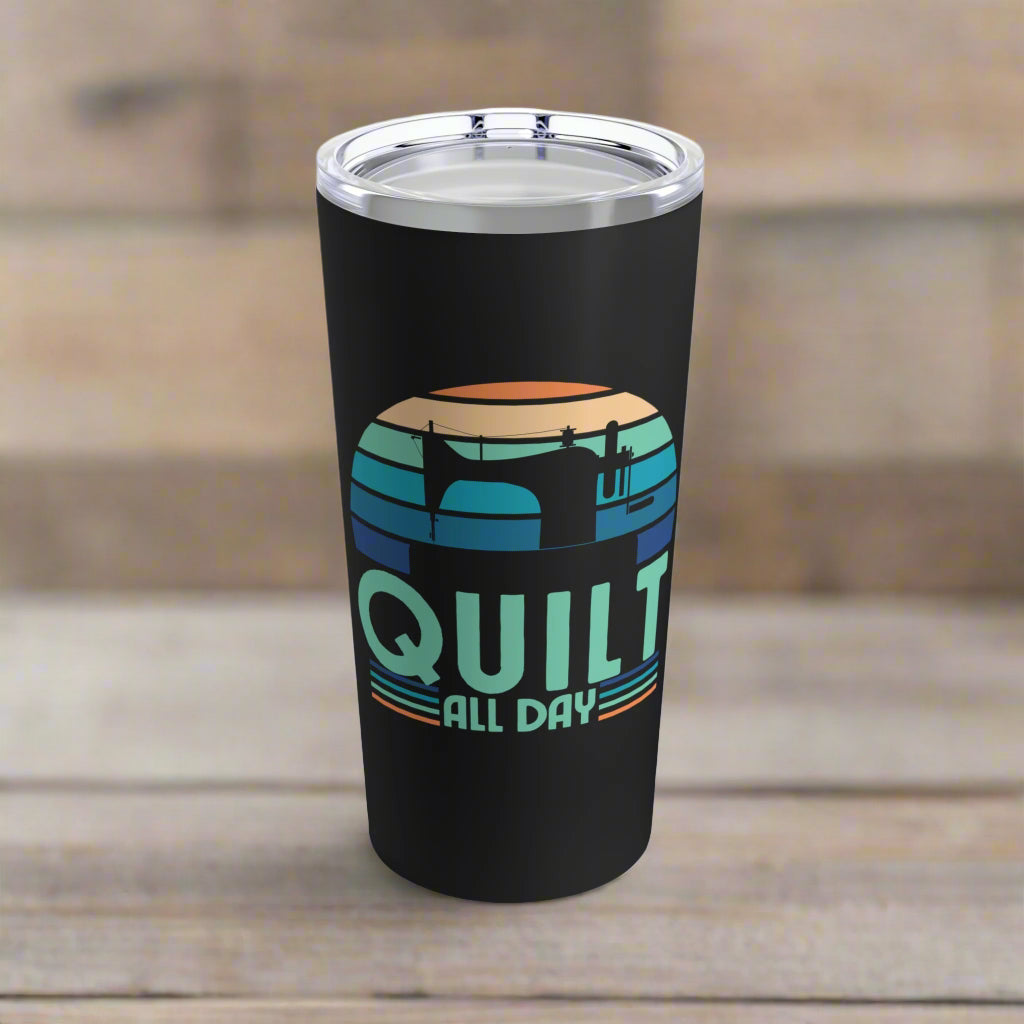 Quilt All Day 20oz Tumbler