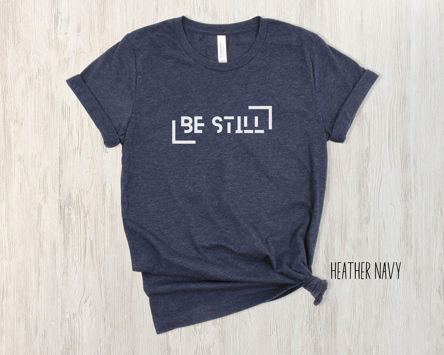 Be Still T-shirt