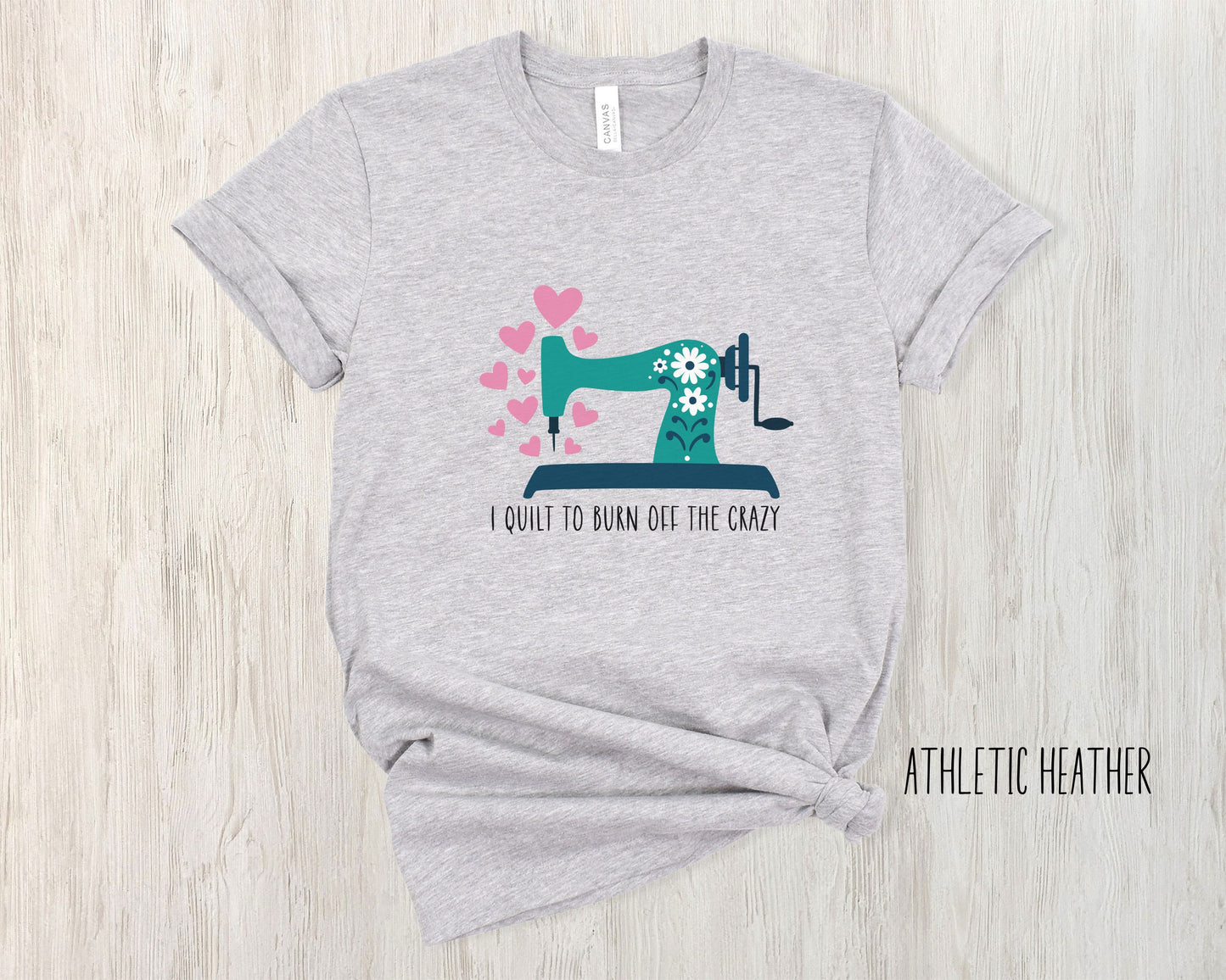 I Quilt to Burn Off the Crazy, Exclusive Quilter's T-shirt