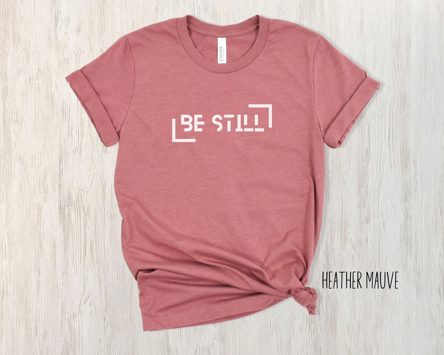 Be Still T-shirt