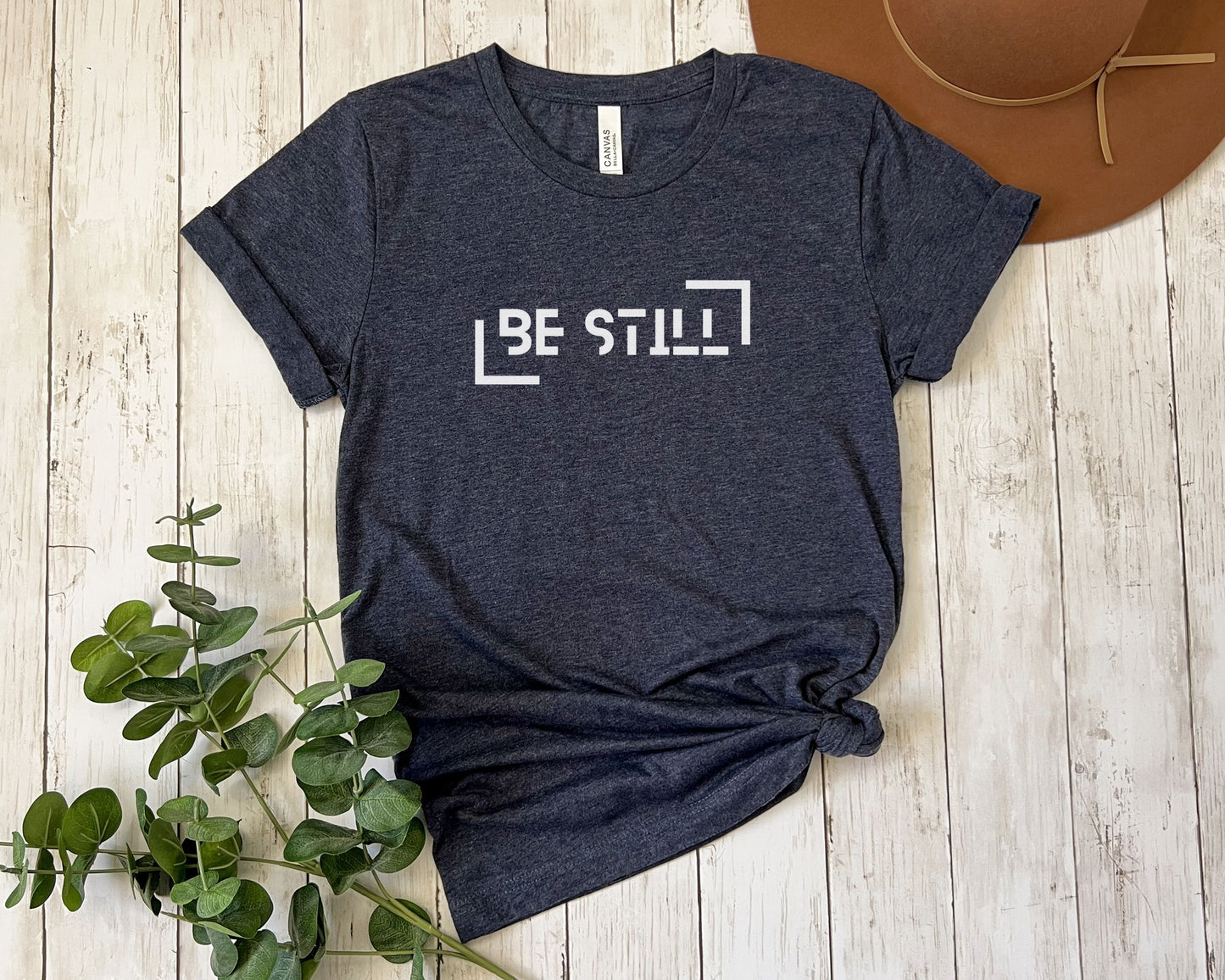 Be Still T-shirt