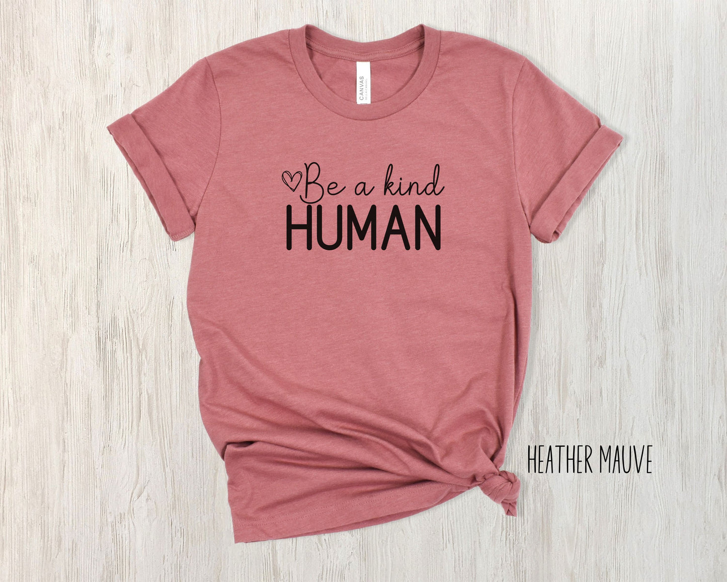 Be a Kind Human, Inspirational Shirt