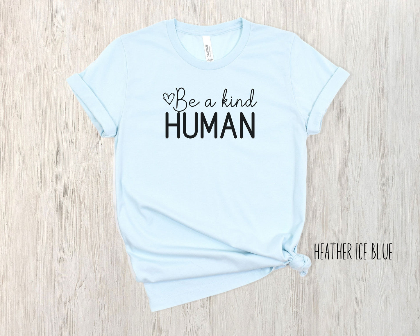 Be a Kind Human, Inspirational Shirt