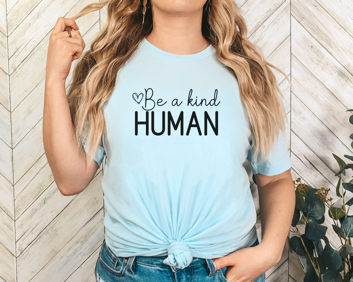 Be a Kind Human, Inspirational Shirt