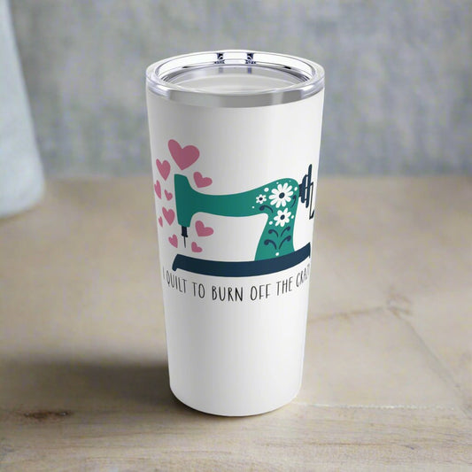 I Quilt to Burn Off the Crazy 20oz Tumbler