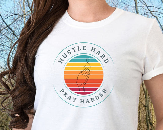 Hustle Hard Pray Harder Inspirational Christian Tee