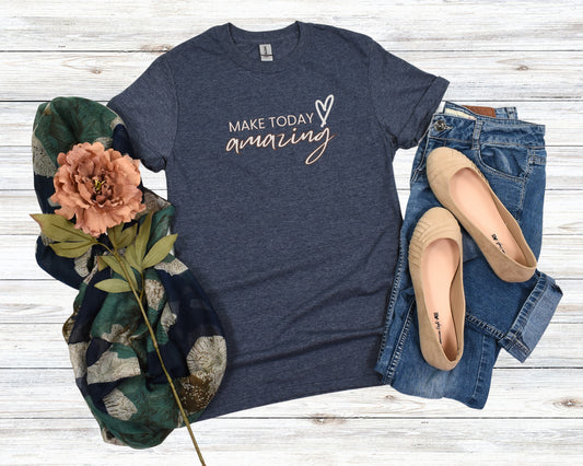 Make Today Amazing T-shirt