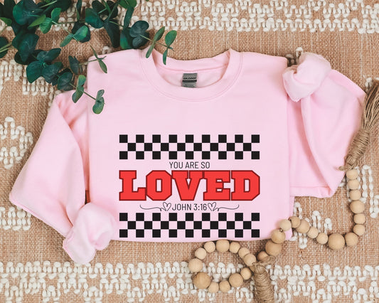 You Are So Loved Crewneck Sweatshirt