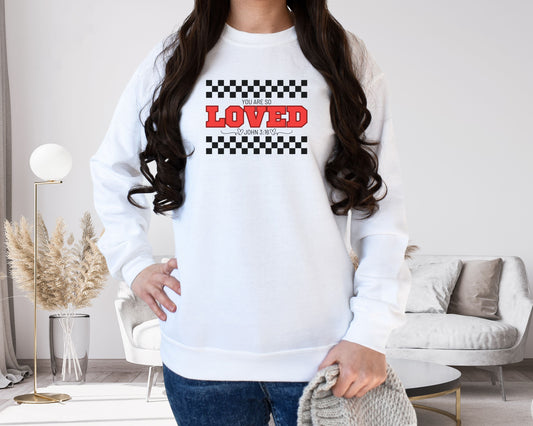 You Are So Loved Crewneck Sweatshirt