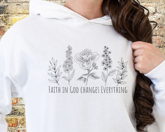 Faith in God Changes Everything Hooded Sweatshirt